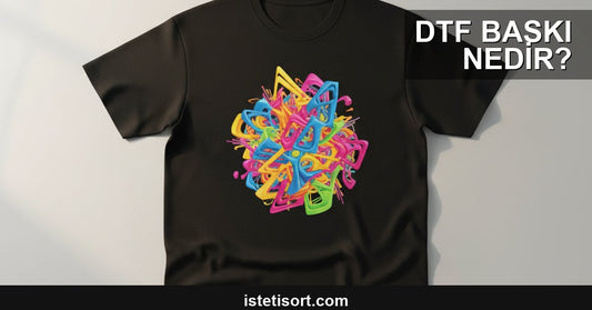 DTF Baskı Nedir? Tişörtte Avantaj ve Dayanıklılığı